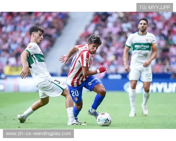 马德里竞技强化进攻体系全力冲击西甲冠军挑战新高度